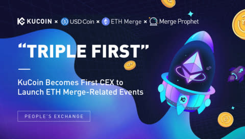 "Triple First" — KuCoin Becomes First CEX to Launch ETH Merge-Related Events